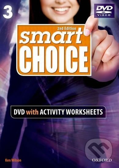 Kniha: Smart Choice 3 DVD with Activity Worksheets (2nd) (Ken Wilson). Oxford University Press, 2012 Kniha: Smart Choice 3 DVD with Activity Worksheets (2nd) (Ken Wilson). Oxford University Press, 2012
