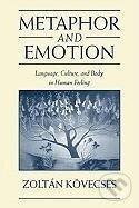 Kniha: Metaphor and Emotion (Zoltán Kövecses). Cambridge University Press, 2010 Kniha: Metaphor and Emotion (Zoltán Kövecses). Cambridge University Press, 2010
