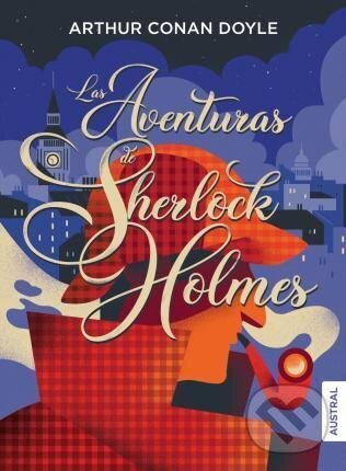 Kniha: Las aventuras de Sherlock Holmes (Conan Arthur Doyle). Espasa, 2020 Kniha: Las aventuras de Sherlock Holmes (Conan Arthur Doyle). Espasa, 2020