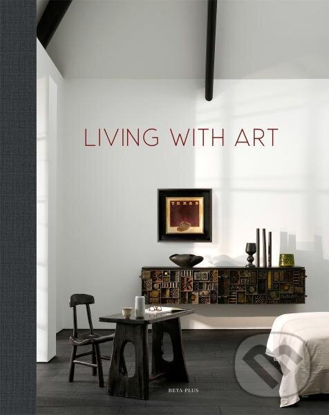 Kniha: Living With Art (Wim Pauwels). Beta-Plus, 2022 Kniha: Living With Art (Wim Pauwels). Beta-Plus, 2022