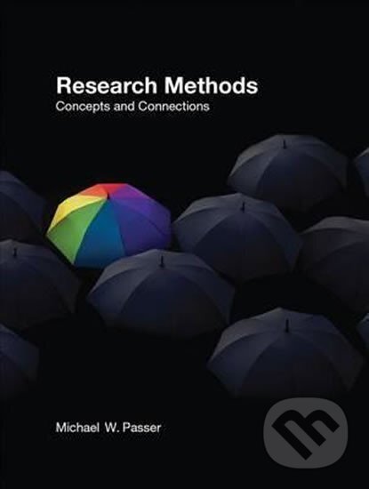 Kniha: Research Methods : Concepts and Connections (W. Michael Passer). Worth Publishers, 2013 Kniha: Research Methods : Concepts and Connections (W. Michael Passer). Worth Publishers, 2013