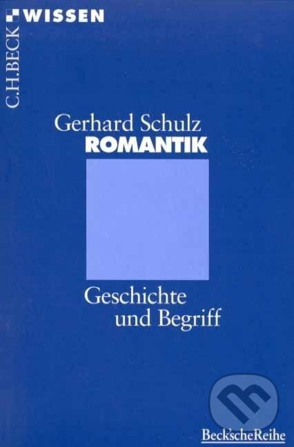 Kniha: Romantik (Gerhard Schulz). C. H. Beck, 1996 Kniha: Romantik (Gerhard Schulz). C. H. Beck, 1996