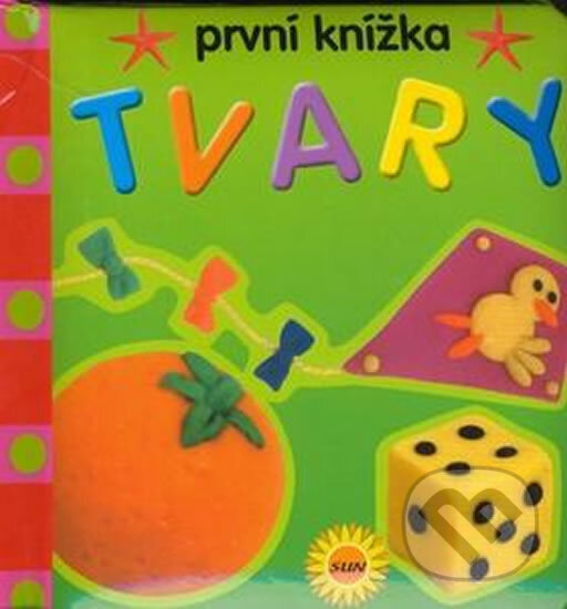 Kniha: První knížka - tvary (Manuela Martín). SUN, 2007 Kniha: První knížka - tvary (Manuela Martín). SUN, 2007