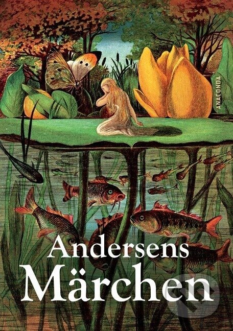 Kniha: Andersens Märchen (Hans Christian Andersen). Anaconda, 2010 Kniha: Andersens Märchen (Hans Christian Andersen). Anaconda, 2010