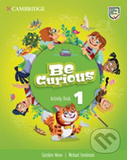 Kniha: Be Curious 1 Activity Book (Caroline Nixon). Cambridge University Press, 2020 Kniha: Be Curious 1 Activity Book (Caroline Nixon). Cambridge University Press, 2020