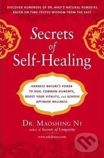 Kniha: Secrets of Self-Healing (Maoshing Ni). Avery, 2009 Kniha: Secrets of Self-Healing (Maoshing Ni). Avery, 2009