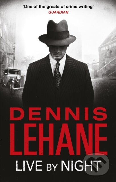 Kniha: Live by Night (Dennis Lehane). Abacus, 2013 Kniha: Live by Night (Dennis Lehane). Abacus, 2013