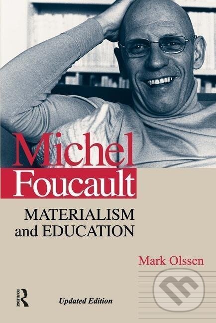 Kniha: Michel Foucault (Mark Olssen). Routledge, 2006 Kniha: Michel Foucault (Mark Olssen). Routledge, 2006