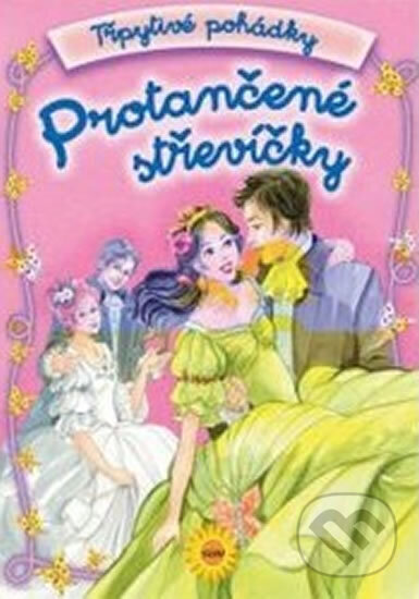 Kniha: Třpytivé pohádky - Protančené střevíčky (Carmen Guerra). SUN, 2007 Kniha: Třpytivé pohádky - Protančené střevíčky (Carmen Guerra). SUN, 2007