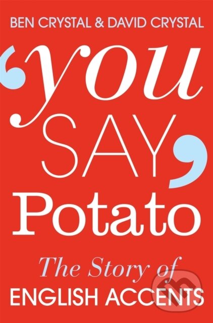 Kniha: You Say Potato (Ben Crystal a David Crystal). Pan Books, 2015 Kniha: You Say Potato (Ben Crystal a David Crystal). Pan Books, 2015