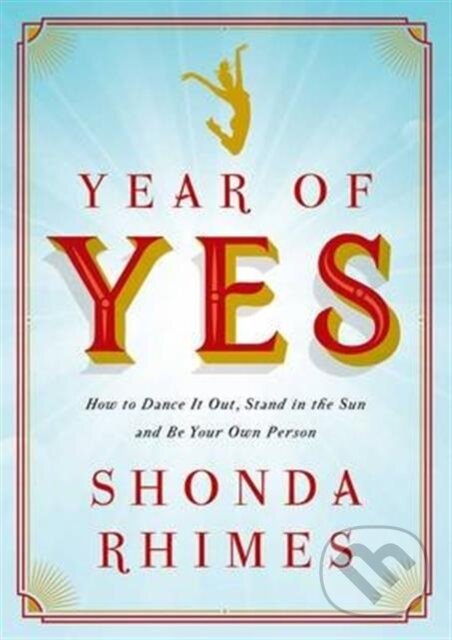 Kniha: Year of Yes (Shonda Rhimes). Simon & Schuster UK, 2016 Kniha: Year of Yes (Shonda Rhimes). Simon & Schuster UK, 2016