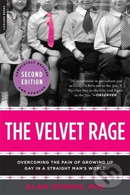 Kniha: The Velvet Rage (Alan Downs). Little, Brown Book Group, 2012 Kniha: The Velvet Rage (Alan Downs). Little, Brown Book Group, 2012