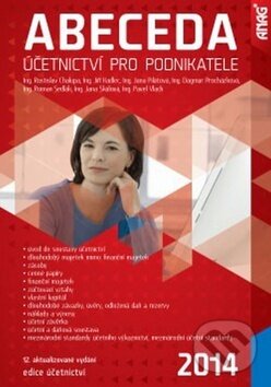 Kniha: Abeceda účetnictví pro podnikatele 2014 (Jan Kadlec, Jana Pilátová a Radek Chalupa). ANAG, 2014 Kniha: Abeceda účetnictví pro podnikatele 2014 (Jan Kadlec, Jana Pilátová a Radek Chalupa). ANAG, 2014