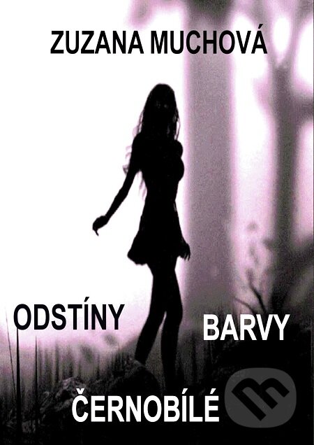 E-kniha: Odstíny barvy černobílé (Zuzana Muchová). E-knihy jedou E-kniha: Odstíny barvy černobílé (Zuzana Muchová). E-knihy jedou
