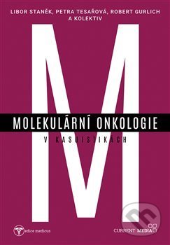 Kniha: Molekulární onkologie v kasuistikách (Robert Gürlich). Current media, 2018 Kniha: Molekulární onkologie v kasuistikách (Robert Gürlich). Current media, 2018