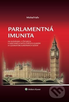 Kniha: Parlamentná imunita (Michal Vaľo). Wolters Kluwer, 2018 Kniha: Parlamentná imunita (Michal Vaľo). Wolters Kluwer, 2018