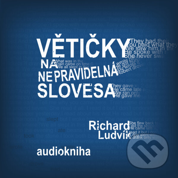 Audiokniha: Větičky na nepravidelná slovesa (Richard Ludvík). Richard Ludvík, 2018 Audiokniha: Větičky na nepravidelná slovesa (Richard Ludvík). Richard Ludvík, 2018