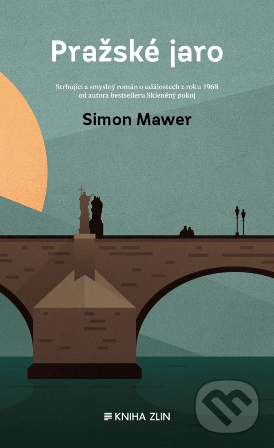 Kniha: Pražské jaro (Simon Mawer). Kniha Zlín, 2018 Kniha: Pražské jaro (Simon Mawer). Kniha Zlín, 2018