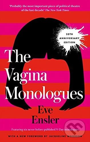 Kniha: The Vagina Monologues (Eve Ensler). Virago, 2018 Kniha: The Vagina Monologues (Eve Ensler). Virago, 2018