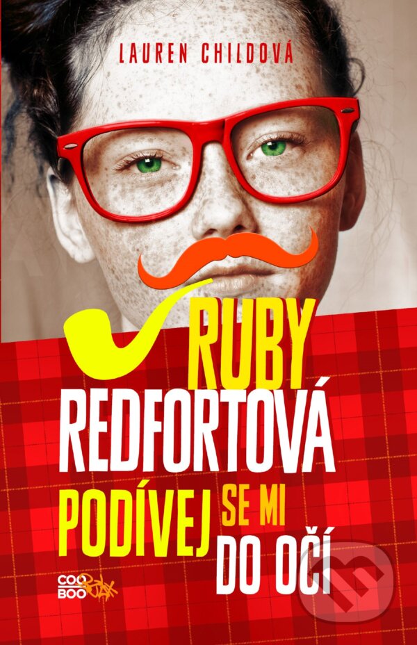 Kniha: Ruby Redfortová: Podívej se mi do očí (Lauren Child). CooBoo CZ, 2018 Kniha: Ruby Redfortová: Podívej se mi do očí (Lauren Child). CooBoo CZ, 2018
