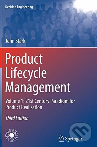 Kniha: Product Lifecycle Management (Volume 1) (John Stark). Springer London, 2015 Kniha: Product Lifecycle Management (Volume 1) (John Stark). Springer London, 2015