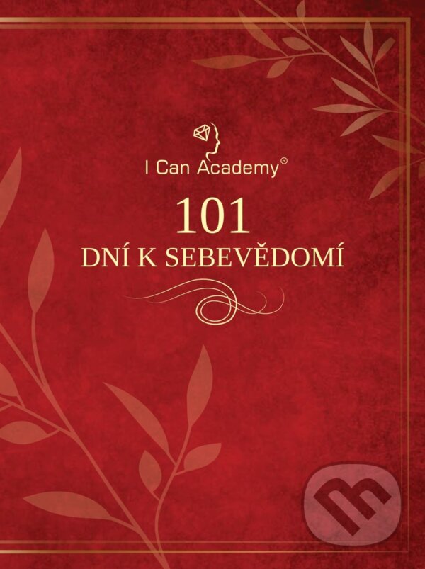 Kniha: 101 dní k sebevědomí (I Can Academy). I Can Academy, 2018 Kniha: 101 dní k sebevědomí (I Can Academy). I Can Academy, 2018