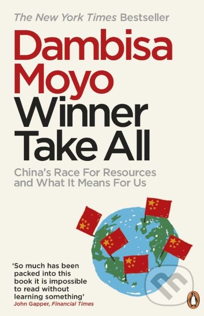 Kniha: Winner Take All (Dambisa Moyo). Penguin Books, 2013 Kniha: Winner Take All (Dambisa Moyo). Penguin Books, 2013
