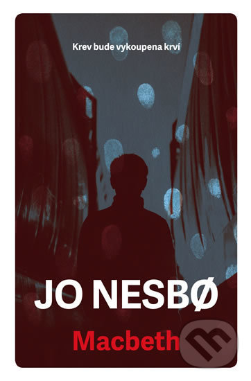 Kniha: Macbeth (Jo Nesbo). Práh, 2018 Kniha: Macbeth (Jo Nesbo). Práh, 2018