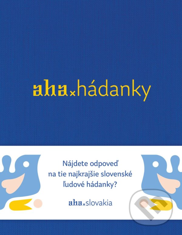 Kniha: AHA - Hádanky (Kristína Bobeková a Tomáš Kompaník). ahaslovakia, 2018 Kniha: AHA - Hádanky (Kristína Bobeková a Tomáš Kompaník). ahaslovakia, 2018