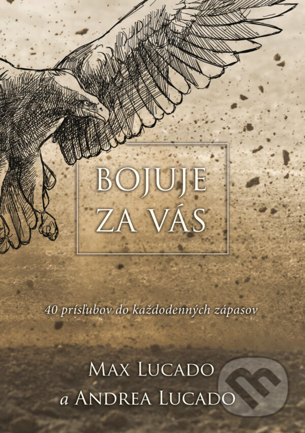 Kniha: Bojuje za vás (Andrea Lucado a Max Lucado). Kumran, 2018 Kniha: Bojuje za vás (Andrea Lucado a Max Lucado). Kumran, 2018