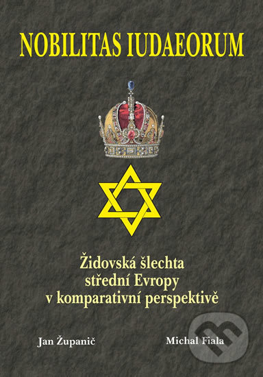Kniha: Nobilitas Iudaeorum (Michal Fiala). Agentura Pankrác, 2018 Kniha: Nobilitas Iudaeorum (Michal Fiala). Agentura Pankrác, 2018