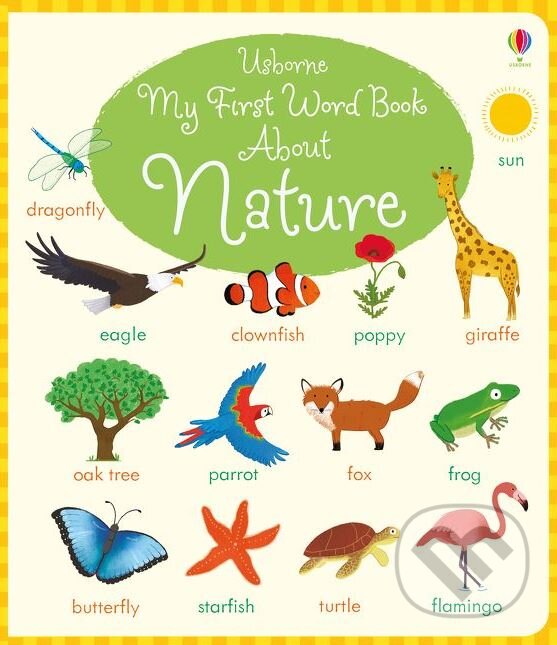 Kniha: My First Word Book About Nature (Holly Bathie). Usborne, 2017 Kniha: My First Word Book About Nature (Holly Bathie). Usborne, 2017