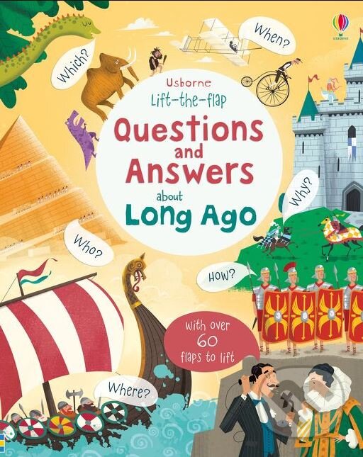 Kniha: Questions and Answers about Long Ago (Katie Daynes a Peter Donnelly). Usborne, 2018 Kniha: Questions and Answers about Long Ago (Katie Daynes a Peter Donnelly). Usborne, 2018