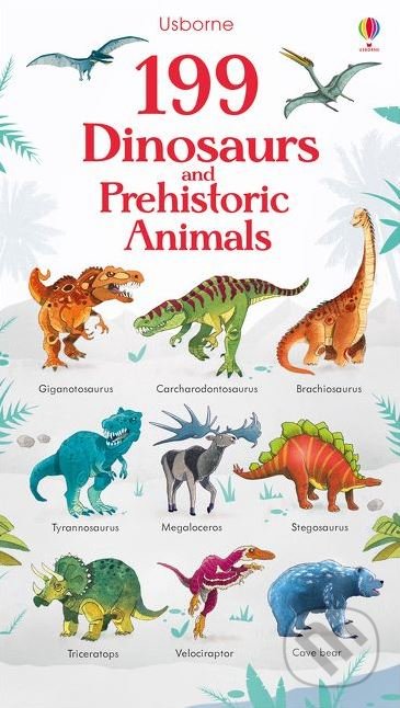 Kniha: 199 Dinosaurs and Prehistoric Animals (Usborne). Usborne, 2017 Kniha: 199 Dinosaurs and Prehistoric Animals (Usborne). Usborne, 2017