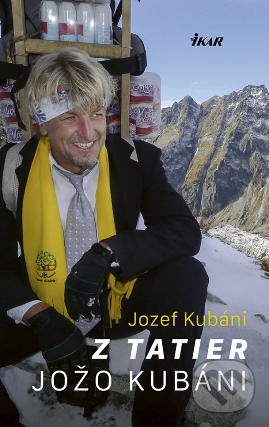 Kniha: Z Tatier Jožo Kubáni (Jozef Kubáni). Ikar, 2018 Kniha: Z Tatier Jožo Kubáni (Jozef Kubáni). Ikar, 2018
