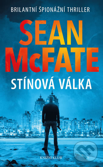 Kniha: Stínová válka (Sean McFate). Knižní klub, 2018 Kniha: Stínová válka (Sean McFate). Knižní klub, 2018