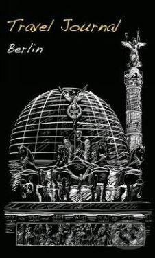 Kniha: Travel Journal: Berlin (Marisa Vestita). Magicbox, 2018 Kniha: Travel Journal: Berlin (Marisa Vestita). Magicbox, 2018