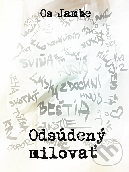 E-kniha: Odsúdený milovať (Os Jambe). Lukáš Vik E-kniha: Odsúdený milovať (Os Jambe). Lukáš Vik