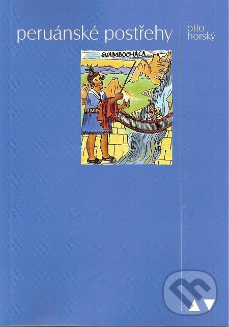 E-kniha: Peruánské postřehy (Otto Horský). Lukáš Vik, 2015 E-kniha: Peruánské postřehy (Otto Horský). Lukáš Vik, 2015
