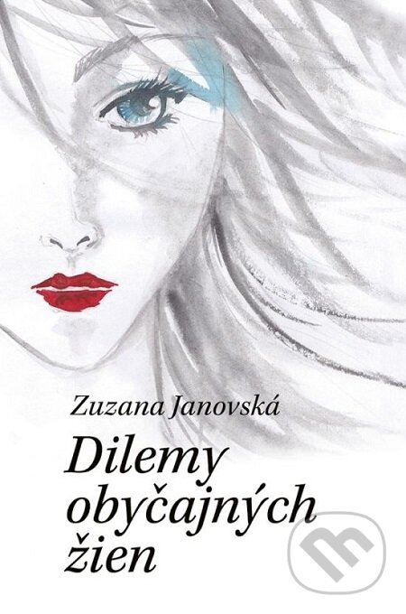 E-kniha: Dilemy obyčajných žien (Zuzana Janovská). Slovenský spisovateľ, 2018 E-kniha: Dilemy obyčajných žien (Zuzana Janovská). Slovenský spisovateľ, 2018