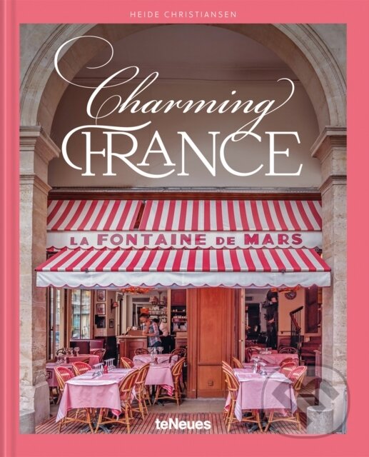 Kniha: Charming France (Heide Christiansen). Te Neues, 2025 Kniha: Charming France (Heide Christiansen). Te Neues, 2025