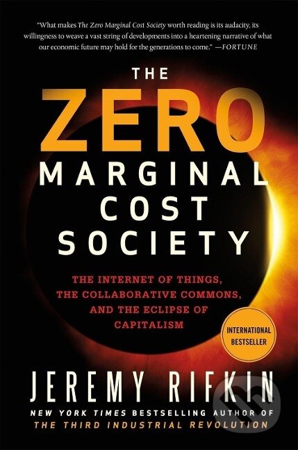 Kniha: The Zero Marginal Cost Society (Jeremy Rifkin). , 2015 Kniha: The Zero Marginal Cost Society (Jeremy Rifkin). , 2015