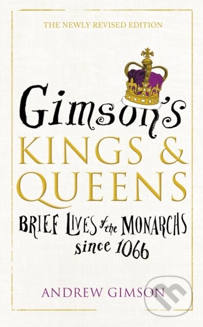 Kniha: Gimson’s Kings and Queens (Andrew Gimson). Square Peg, 2015 Kniha: Gimson’s Kings and Queens (Andrew Gimson). Square Peg, 2015