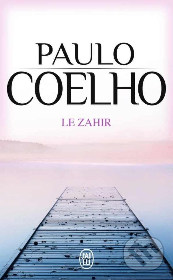 Kniha: Le Zahir (Paulo Coelho). Jai lu, 2006 Kniha: Le Zahir (Paulo Coelho). Jai lu, 2006
