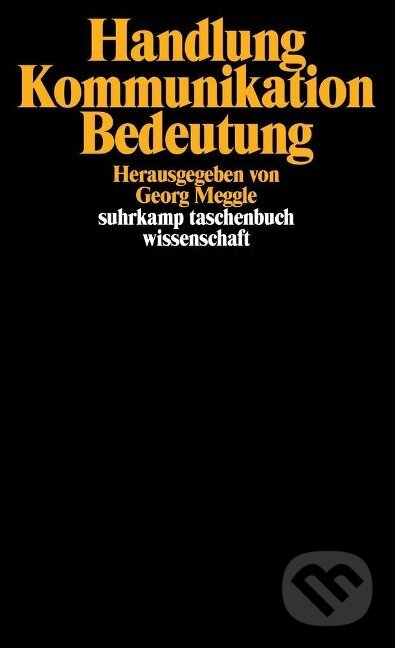 Kniha: Handlung, Kommunikation, Bedeutung (Georg Meggle). Suhrkamp, 1993 Kniha: Handlung, Kommunikation, Bedeutung (Georg Meggle). Suhrkamp, 1993