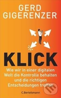 Kniha: Klick (Gerd Gigerenzer). Bertelsmann, 2021 Kniha: Klick (Gerd Gigerenzer). Bertelsmann, 2021