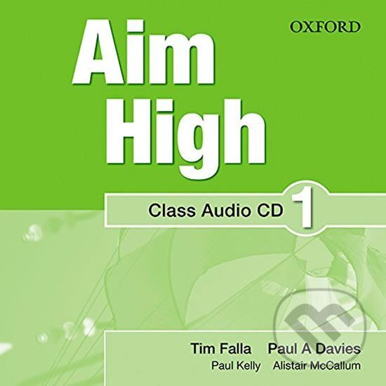 Kniha: Aim High 1 Class Audio CD (A. Paul Davies a Tim Falla). Oxford University Press, 2010 Kniha: Aim High 1 Class Audio CD (A. Paul Davies a Tim Falla). Oxford University Press, 2010