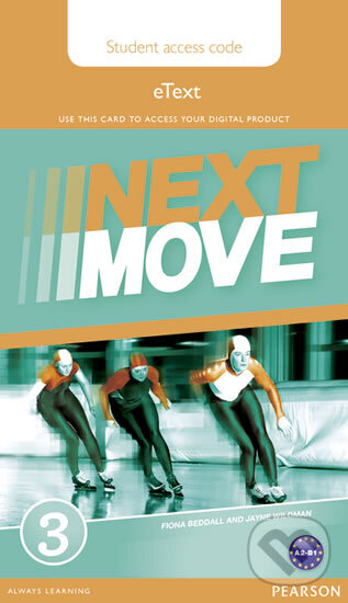 Kniha: Next Move 3 eText Access Card (Jayne Wildman). Pearson Kniha: Next Move 3 eText Access Card (Jayne Wildman). Pearson