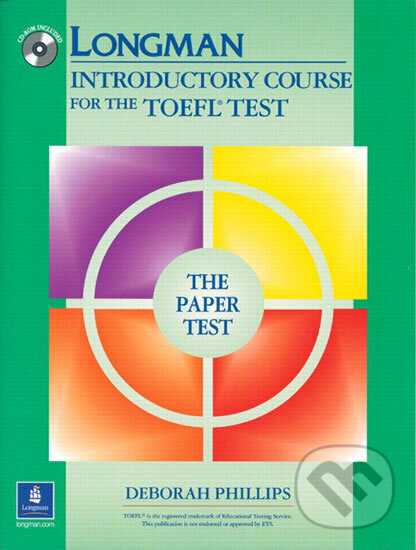 Kniha: Longman Introductory Course for the TOEFL Test, The Paper Test (Book with CD-ROM, without Answer Key) (Deborah Phillips). Pearson, 2004 Kniha: Longman Introductory Course for the TOEFL Test, The Paper Test (Book with CD-ROM, without Answer Key) (Deborah Phillips). Pearson, 2004