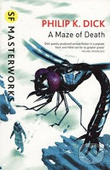Kniha: A Maze of Death (K. Philip Dick). Gollancz, 2013 Kniha: A Maze of Death (K. Philip Dick). Gollancz, 2013